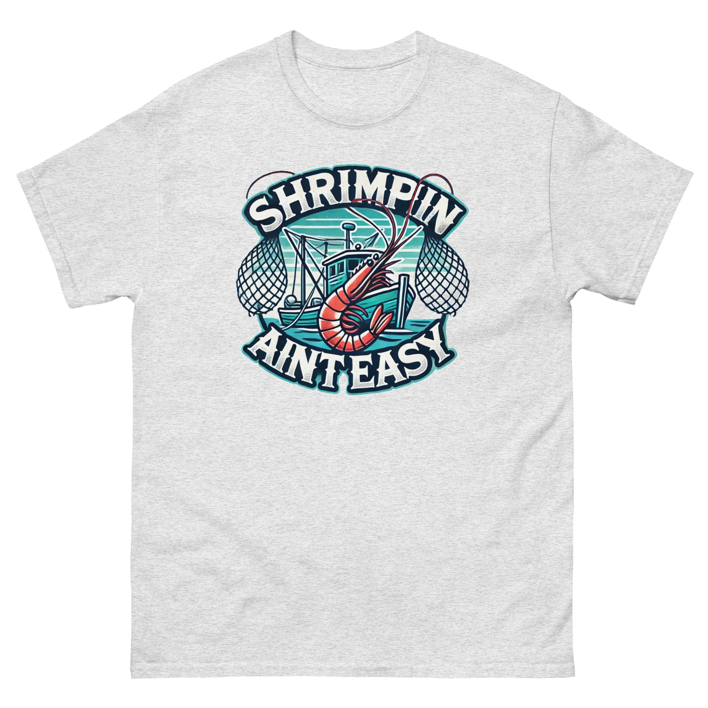 Shrimpin Aint Easy T-Shirt