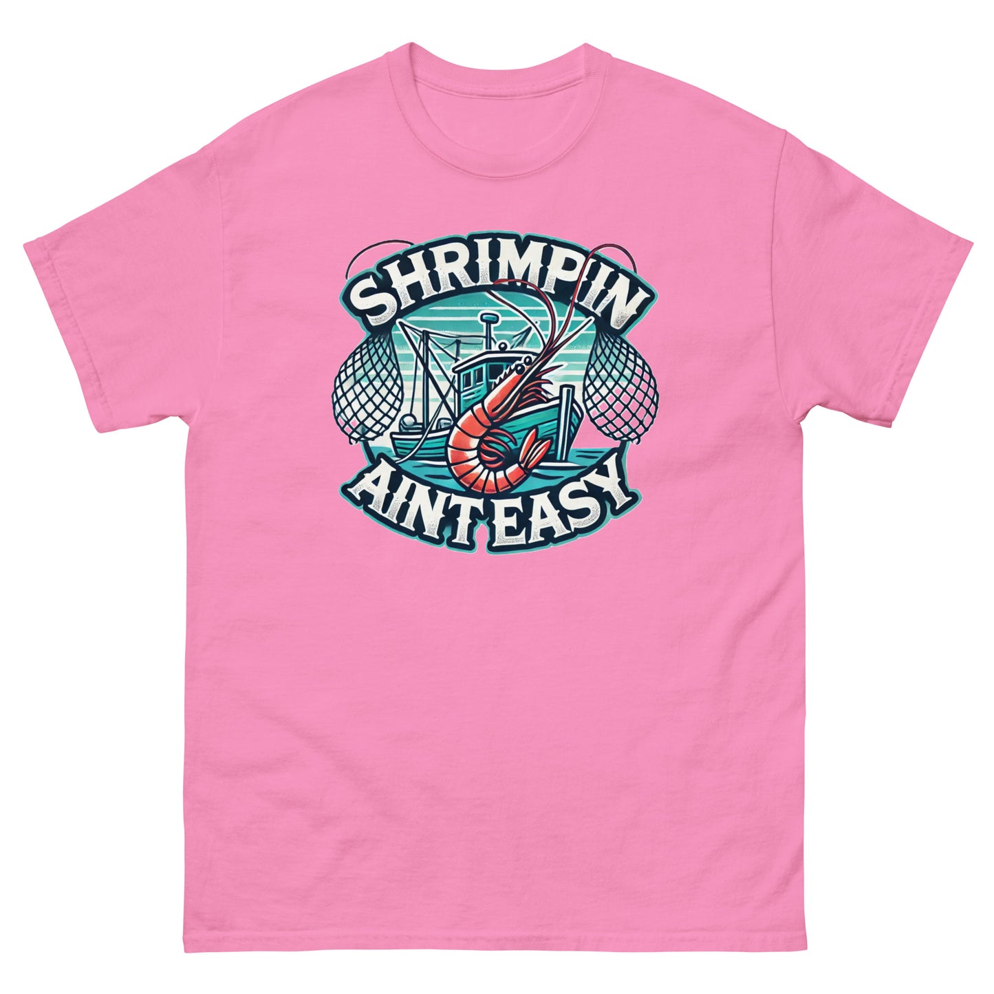 Shrimpin Aint Easy T-Shirt