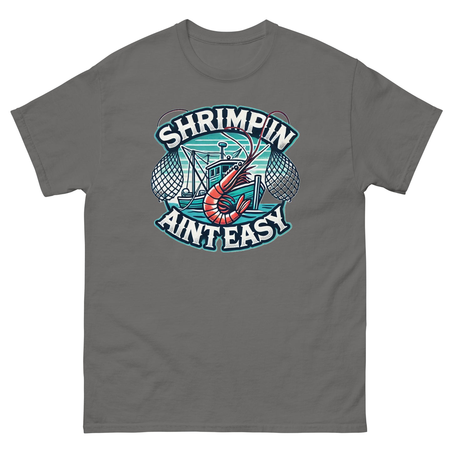 Shrimpin Aint Easy T-Shirt