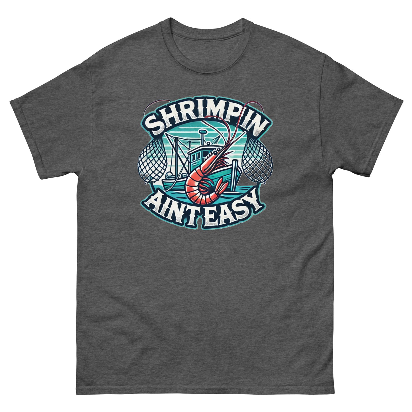 Shrimpin Aint Easy T-Shirt