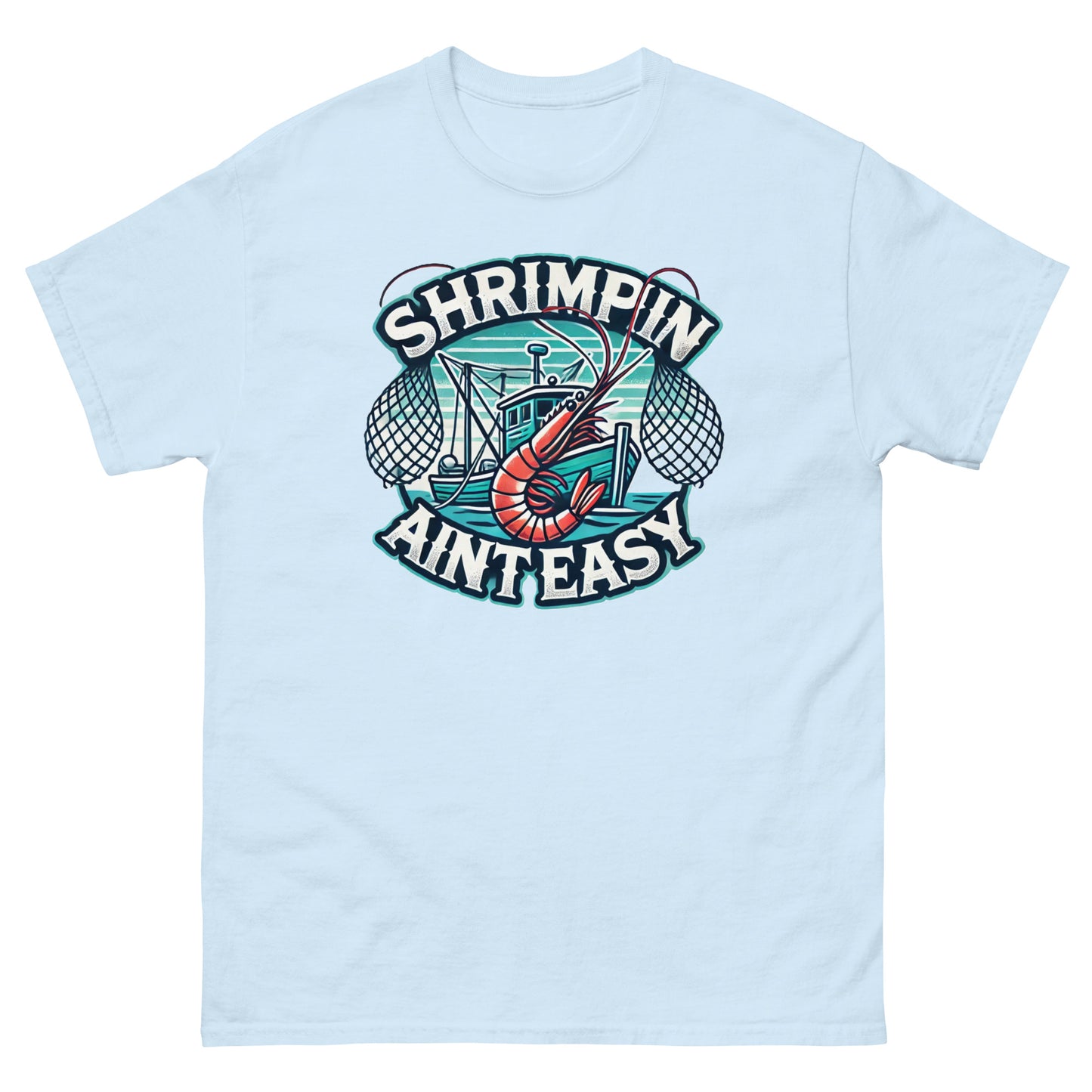 Shrimpin Aint Easy T-Shirt