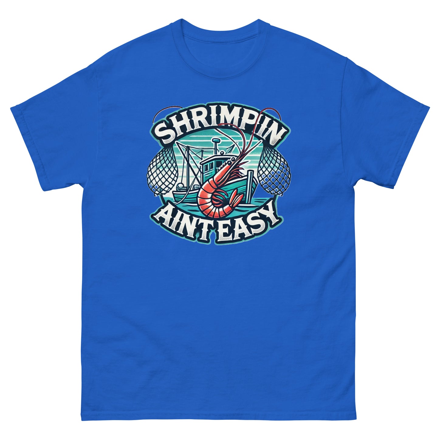 Shrimpin Aint Easy T-Shirt