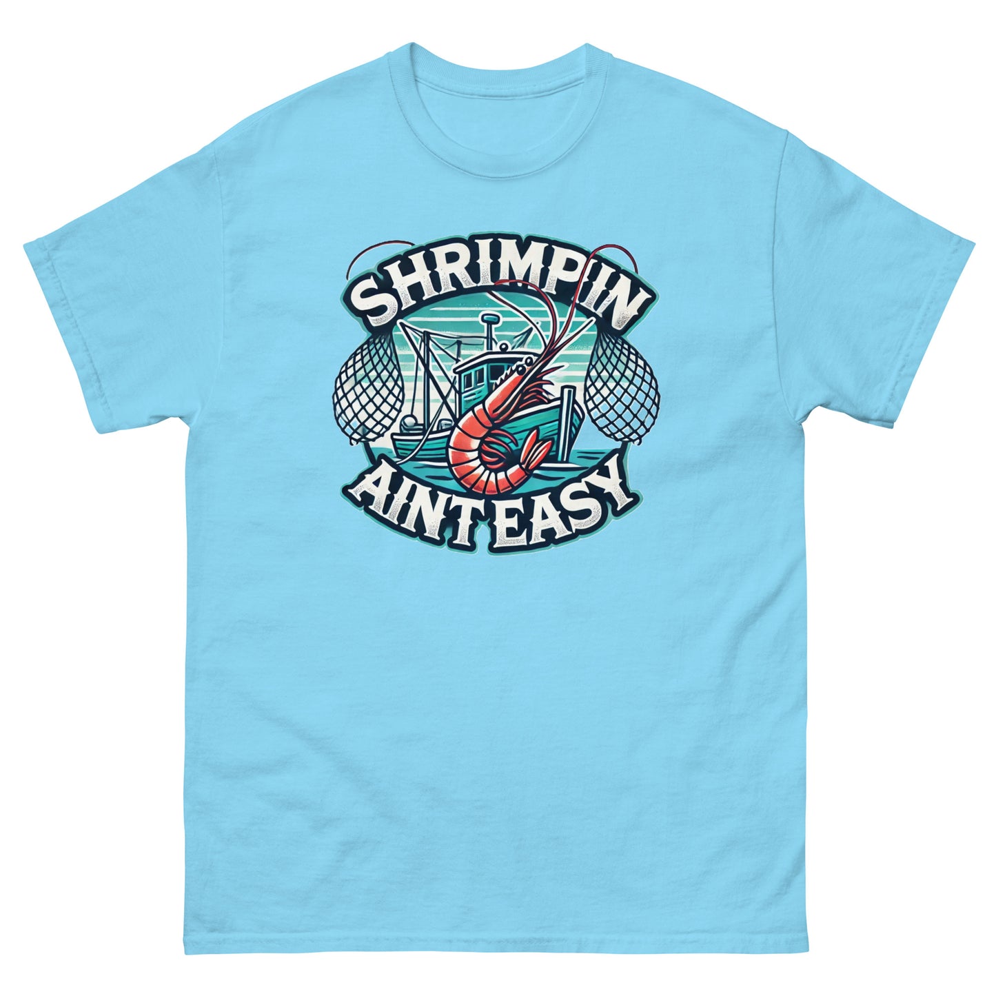 Shrimpin Aint Easy T-Shirt