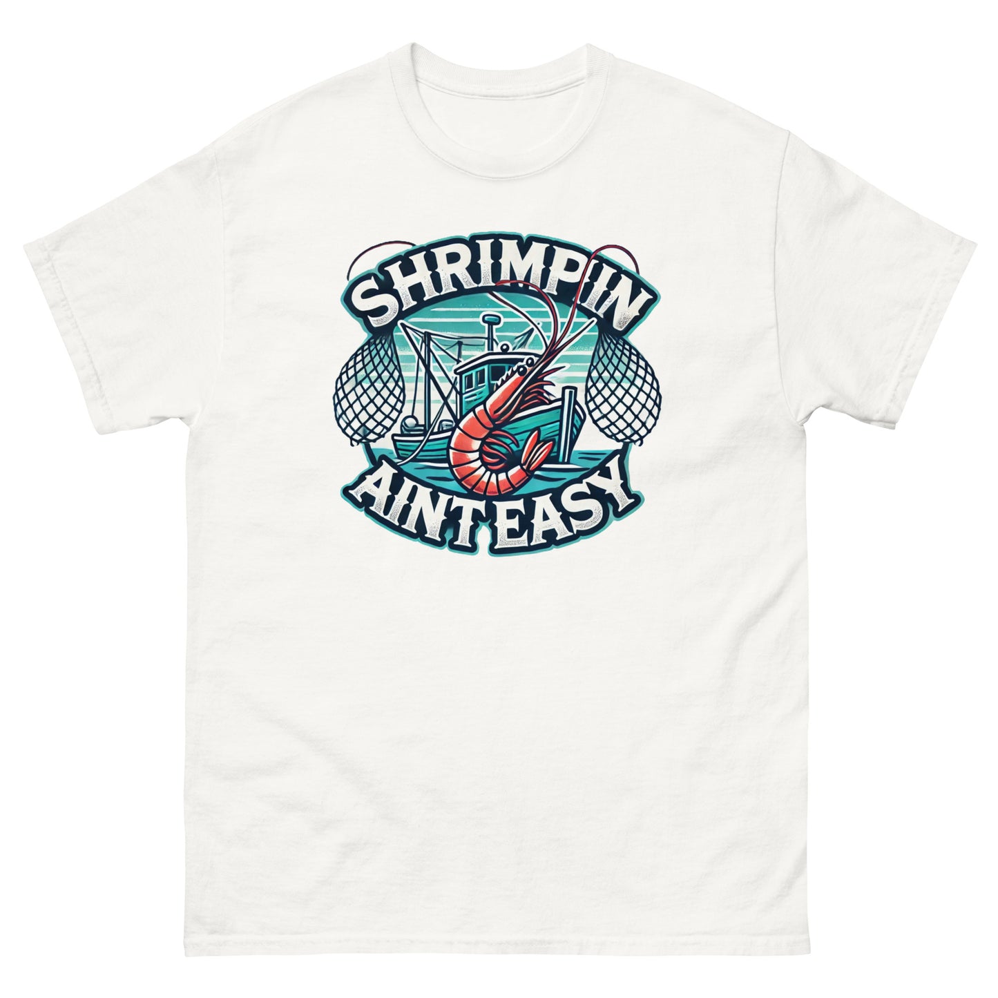 Shrimpin Aint Easy T-Shirt